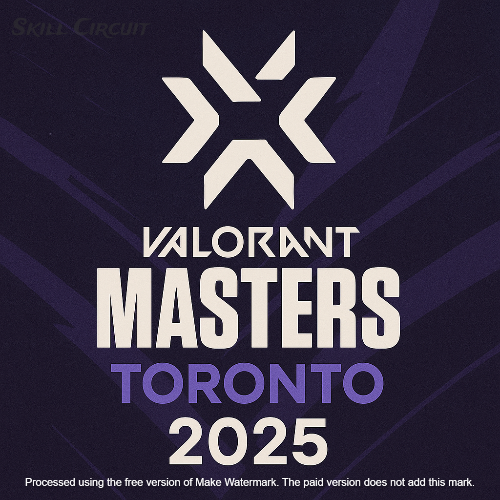Valorant Masters Toronto 2025 